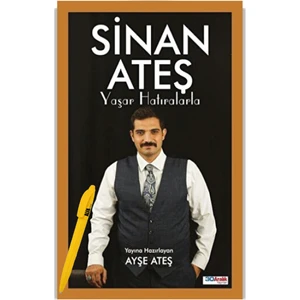 Sinan Ateş Yaşar Hatıralarla  - Ayşe Ateş – Alfa Kalem