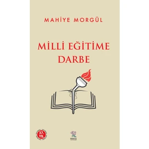 Milli Eğitime Darbe - Mahiye Morgül