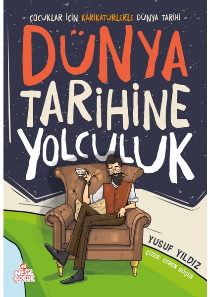 Dünya Tarihine Yolculuk / Çocuklar Için Karikatürlerle Dünya Tarihi - Yusuf Yıldız