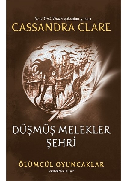 Düşmüş Melekler Şehri / Ölümcül Oyuncaklar Dördüncü Kitap - Cassandra Clare