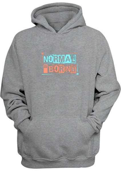 Unisex Normal Is Boring Baskılı Gri Normal Kalıp Şardonlu Kalın Sweatshirt