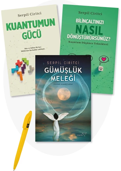 Gümüşlük Meleği - Kuantumun Gücü - Bilinçaltınızı Nasıl Dönüştürürsünüz - 3 Kitap - Serpil Ciritci