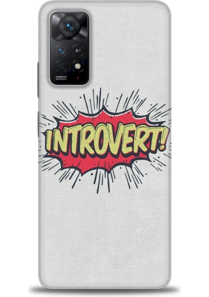 Xiaomi Redmi Note 11 Pro Kılıf Hd Baskılı Kılıf - Introvert!