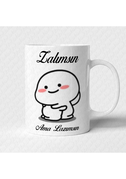 Zalımsın Ama Lazımsın Kupası - Makinada Yıkanabilir - Çift Taraflı Baskı
