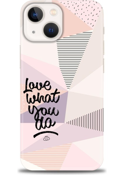 iPhone 14 Kılıf Hd Baskılı - What You Do