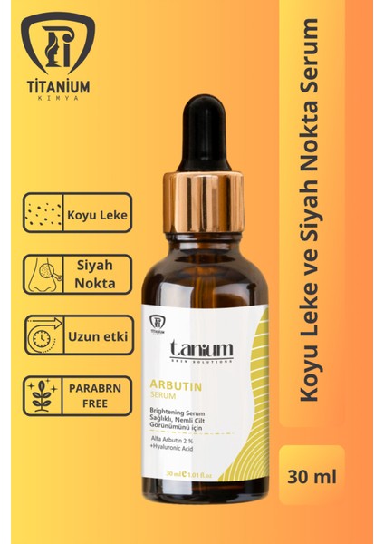 Arbutin Cilt Bakım Serumu 30 ml (Arbutin %2 + Hyaluronic Acid) Koyu Leke ve Siyah Nokta Serum