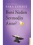 Cüret - Beni Neden Sevmedin Anne? - 2 Kitap – Esra Ezmeci + Alfa Kalem 3