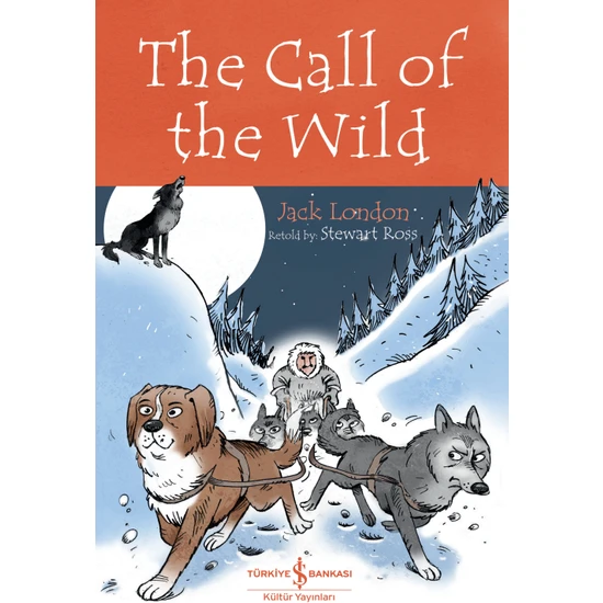 The Call Of The Wild - Children’s Classic Ingilizce Kitap - Jack London