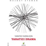 Yaratıcı Yazma İçin Yaratıcı Drama - Müjdat Ataman