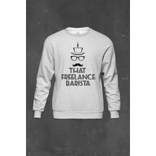 So Cool Gri Sweatshirt The Barista That Freelance Coffee Espresso Baskılı Unisex Sweat