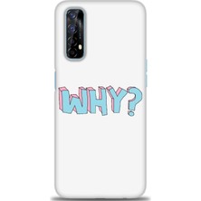 gmotp Realme 7 Kılıf Hd Baskılı - Why