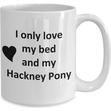 Bexdore Komik Hackney Pony Lover Kupa - Pony Horse Pet - Love My Hackney - Ingilizce Kupa Bardak