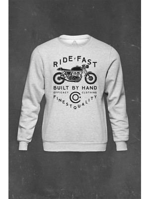 So Cool Gri Sweatshirt Ride Fast Notorcycles Built By Hand Clothing Baskılı Unisex Sweat