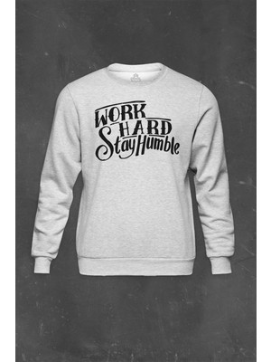 So Cool Gri Sweatshirt Gym Fitness Work Hard Stay Humble Çok Çalış Mütevazi Ol Baskılı Unisex Sweat