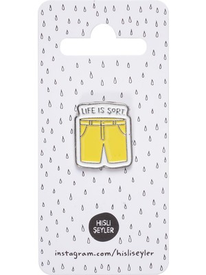 Hisli Şeyler Pin Life Is Short Sarı Renkli Şort Desenli Unisex Aksesuar