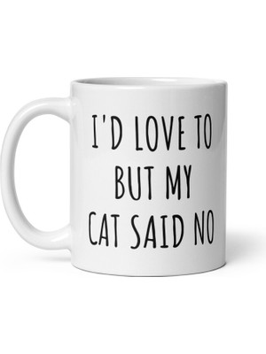 Bexdore Çok Isterdim Ama Kedim Kupa Yok Dedi - Komik Kedi Kupa - Kedi Sevgisine Hediye Ingilizce Kupa