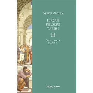 İlk Çağ Felsefe Tarihi 2 - Sofistlerden Platon'a