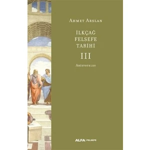 İlk Çağ Felsefe Tarihi 3 - Aristoteles