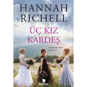 Üç Kız Kardeş - Hannah Richell