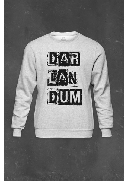 Gri Sweatshirt Darlandum Dar-Lan-Dum Darlandım Karadeniz Baskılı Unisex Sweat