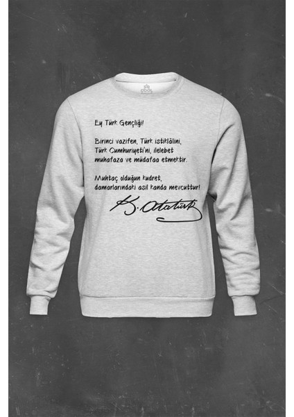 Gri Sweatshirt Ey Türk Gençliği Gençliğe Hitabe Atatürk Baskılı Unisex Sweat