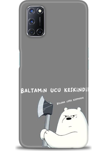 Oppo A72 Kılıf Hd Baskılı - Baltamın Ucu Keskindir