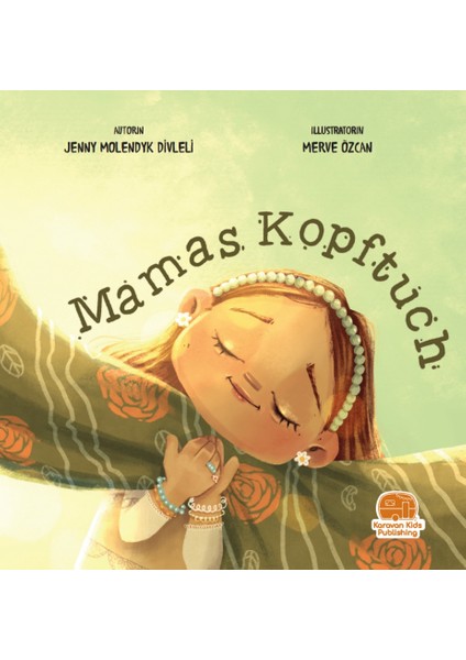 Almanca Annemin Başörtüsü Mamas Kopftuch – Jenny Molendyk Divleli