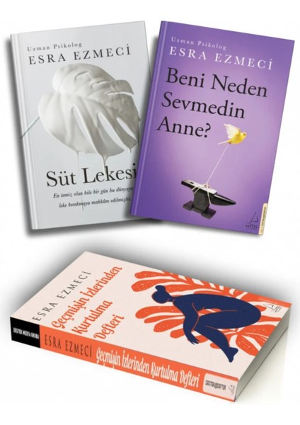 Beni Neden Sevmedin Anne? - Süt Lekesi - Geçmişin İzlerinden Kurtulma Defteri - 3 Kitap - Esra Ezmeci