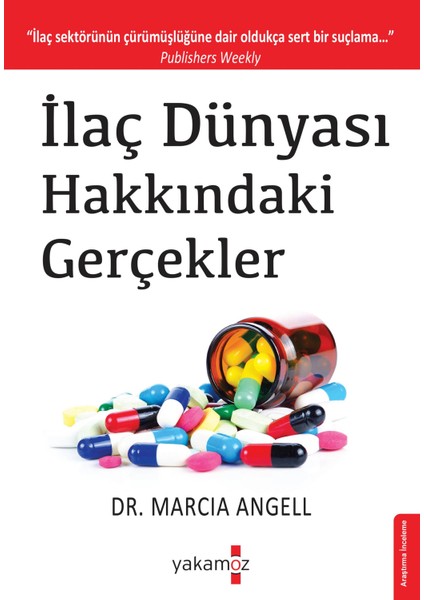 Ilaç Dünyası Hakkındaki Gerçekler - Marcia Angell