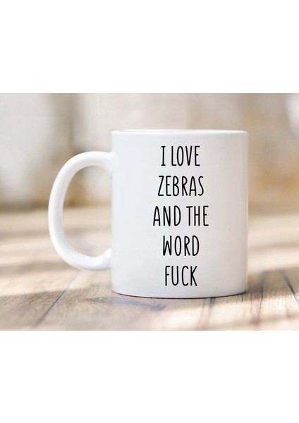 Zebraları ve Lanet Kupa Kelimesini Seviyorum - Sevgilisine Hediye - Zebra Kupa - Ingilizce Kupa