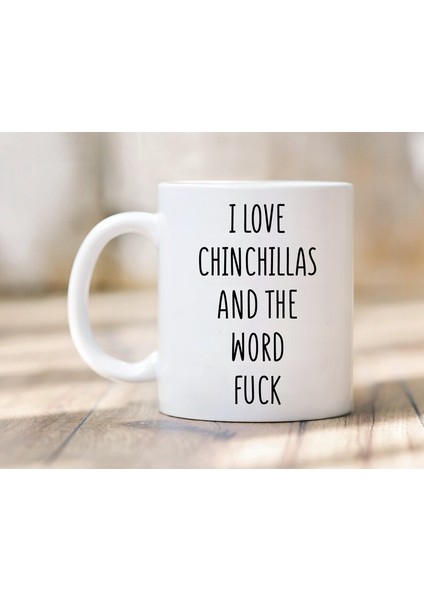 Chinchillas'ı ve Lanet Kupa Kelimesini Seviyorum - Çinçilla Kupa - Chinchilla Lov Ingilizce Kupası