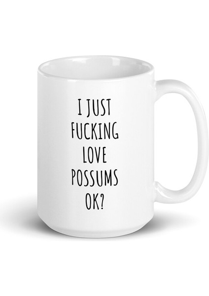 Ben Sadece Possums'u Seviyorum Kupa - Possum Sevgilisine Hediye - Ingilizce Kupası