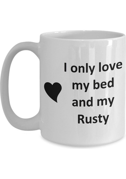 Rusty Lover Kupa - Kedi Köpek Kuş Evcil Hayvan Adı - Love My Rusty Nickname Kahve - Ingilizce Kupa modelleri