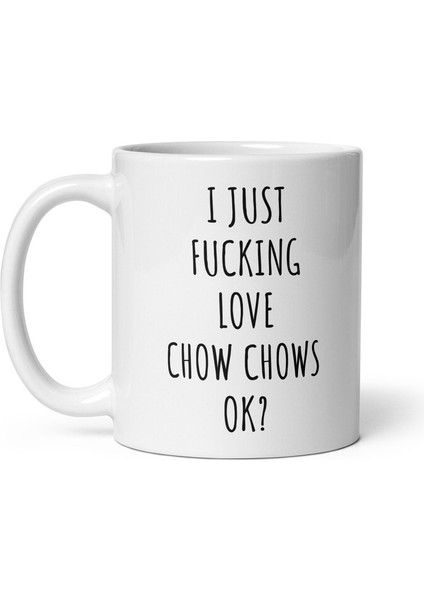 Ben Sadece Chow Chow'u Seviyorum Kupa - Chow Chow Sevgiliye Hediye - Ingilizce Kupa