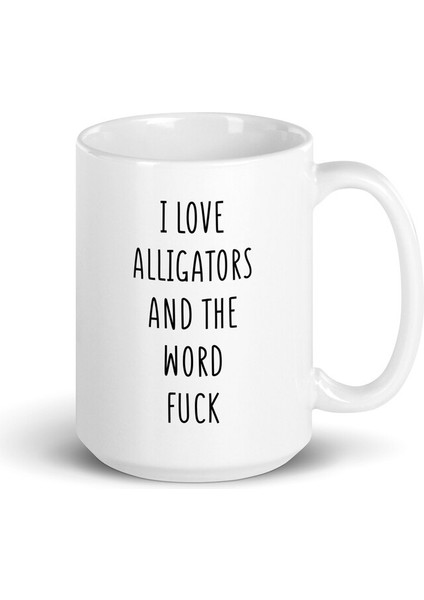 Timsahları ve Lanet Kupa Kelimesini Seviyorum - Timsah Kupa - Timsah Aşığı Ingilizce Kupa fırsatları