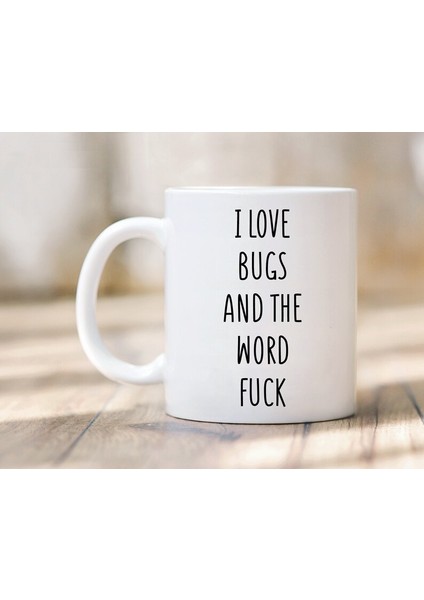 Böcekleri ve Lanet Kelimeyi Seviyorum Kupa - Hata Hediyesi - Komik Böcek Kupaları - Ingilizce Kupa