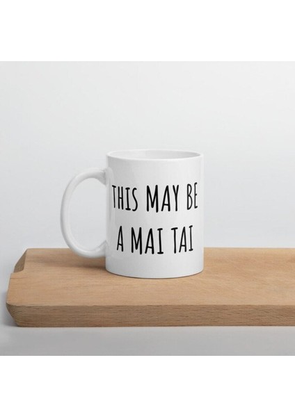 Komik Alkol Kupa, Mai Tai Kupa, Mai Tai Sevgilisine Hediye, , Ingilizce Kupa Bardak modelleri