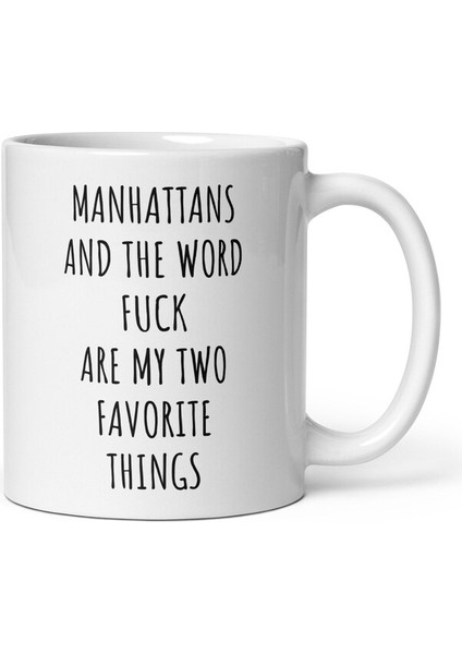 Manhattans ve Lanet Kelimesi En Sevdiğim Iki Şeydir Kupa Ingilizce Kupa Bardağı