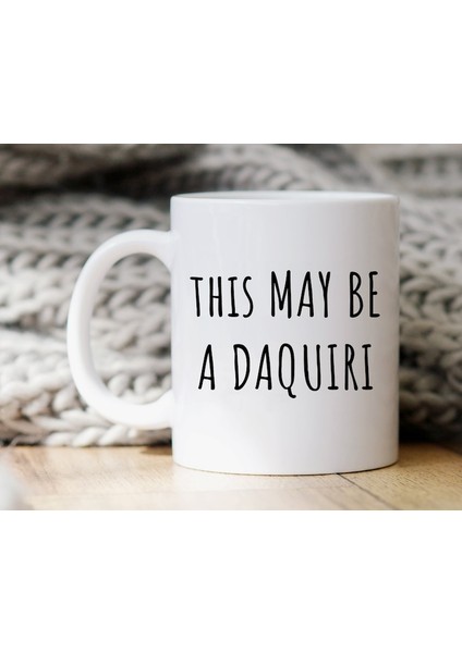 Komik Alkol Kupa Bu Bir Daiquiri Olabilir Kahve Fincanı , Ingilizce Kupa Bardağına Hediye