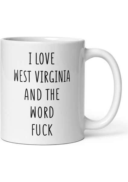 Batı Virginia'yı ve Lanet Kupa Kelimesini Seviyorum - Batı Virjinya Kupa - Ingilizce Kupa Bardağı modelleri
