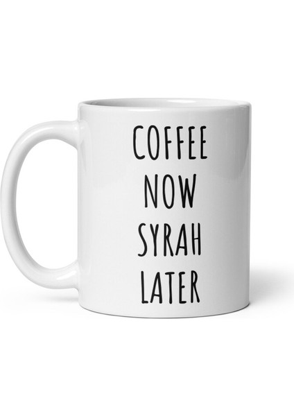 Kahve Şimdi Syrah Daha Sonra Kupa Syrah Sevgilisine Hediye Syrah Kupalaringilizce Kupa Bardağı fiyatları