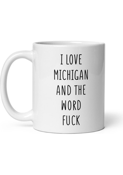 Michigan'ı Seviyorum ve Kelime Kupa - Michigan Kupa - Michigan Hediyesi - Ingilizce Kupa Bardağı fiyatları
