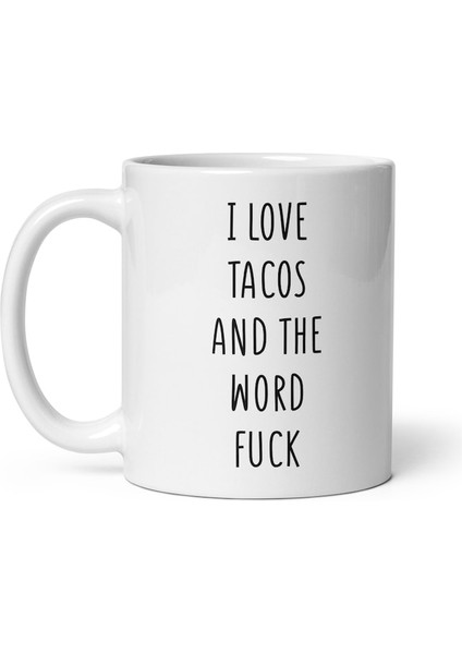 Taco'yu ve Lanet Kupa Kelimesini Seviyorum - Taco Sevgilisine Hediye - Taco Kupa - Ingilizce Kupa