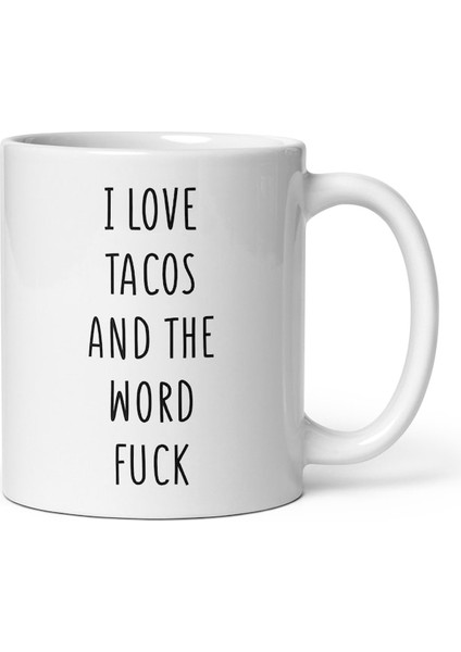 Taco'yu ve Lanet Kupa Kelimesini Seviyorum - Taco Sevgilisine Hediye - Taco Kupa - Ingilizce Kupa