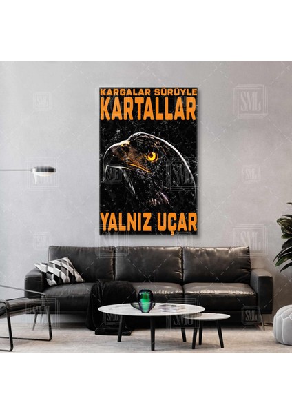 Kargalar Sürüyle Kartallar Yalnız Uçar Eagle Beşiktaş Dikey Kanvas Tablo