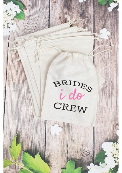 "brides I Do Crew" Gelin - Nedime Hediye Kesesi - 10 Adet