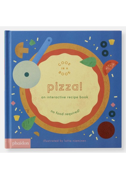 Phaıdon Cook In A Book: Pizza!