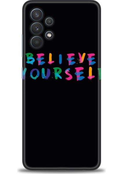 Samsung Galaxy A32 Kılıf Hd Baskılı - Believe