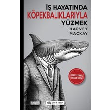 İş Hayatında Köpekbalıklarıyla Yüzmek-Harvey Mackay