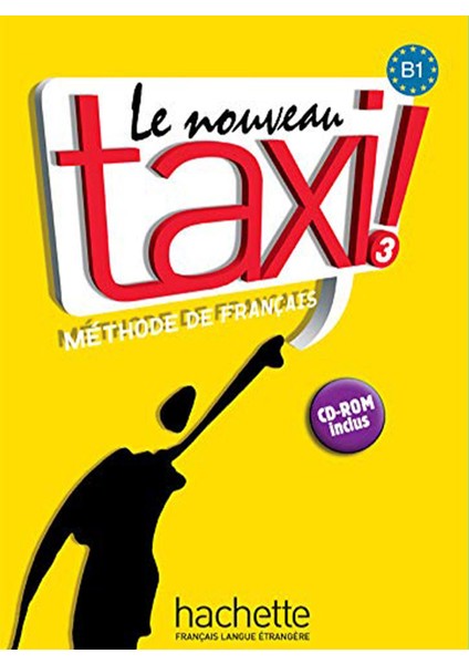 Le Nouveau Taxi! 3 Livre de L'eleve - Cahier D'exercices